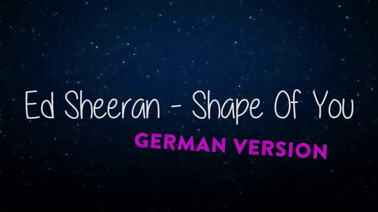 Shape of you German Version