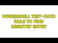 Powershell Test-Path fails to find registry entry