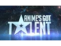 Anime's Got Talent - Edited with @JazzsVids \u0026 @ReplayStudios