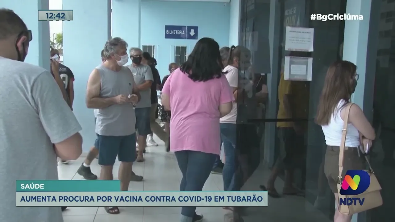 Aumenta na procura por vacina contra Covid-19 é registrado em Tubarão