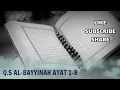 Download Lagu Q.S AL-BAYYINAH AYAT 1-8 NADA ROST (METODE TILAWATI/METODE UMMI)