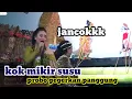 Lagu Goro goro susu. Probo gegerkan panggung. Lucu banget