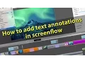 Screenflow 5 Tutorial - How to add text annotations in screenflow