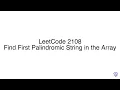 LeetCode 2108 Find First Palindromic String in the Array