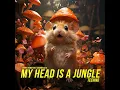 My Head Is A Jungle
