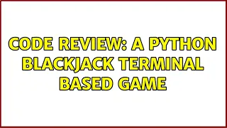 Code Review A Python Blackjack terminal based game