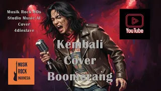 kembali boomerang cover rock metal