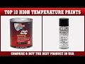 Top 10 Best High Temperature Paints to Buy on Amazon USA Price Review