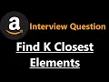 Find K Closest Elements - Leetcode 658
