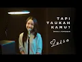 TAPI TAUKAH KAMU? - DYGTA Ft. KAMASEAN | Loisa Ramadhani (Cover)