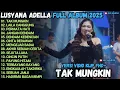 Download Lagu TAK MUNGKIN - LAILA CANGGUNG - PERMATA HATI - OM ADELLA FULL ALBUM TERBARU 2025 LUSYANA JELITA