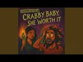 Download Lagu Crabby Baby, She Worth It
