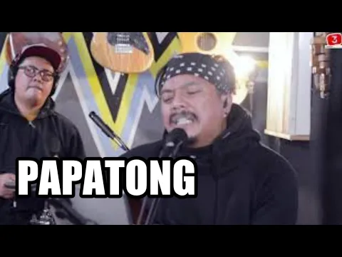 Download MP3 PAPATONG - BAH DADENG | 3 PEMUDA BERBAHAYA COVER