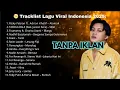 LAGU VIRAL TIKTOK \u0026 SPOTIFY TERBARU 2025 | Playlist Hits Indonesia Terpopuler Tanpa Iklan