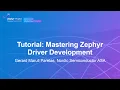 Tutorial Mastering Zephyr Driver Development - Gerard Marull Paretas Nordic Semiconductor ASA