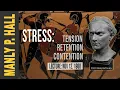 Manly P Hall The Stress Triad - Retention Tension Contention