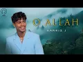 O Allah – Harris J | يا الله – هاريس جي