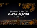 Lagu KIMCIL KEPOLEN - Shinta Arsinta Ft. Ajeng Febria ( Slowed \u0026 Reverb )