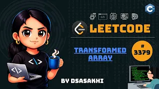 LeetCode - Transformed Array Full Intuition Optimized Code DSASakhi