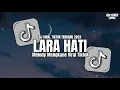 Download Lagu DJ LARA HATI ( Ku Tetap Tersenyum Saat Kau Pergi ) REMIX TERBARU VIRAL TIKTOK 2023