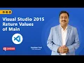 Part 4 - C return values of main in Visual Studio 2015
