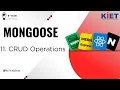 11 CRUD OPERATIONS VIA MONGOOSE