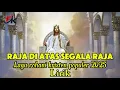 RAJA DI ATAS SEGALA RAJA || LAGU ROHANI KRISTEN TERBARU 2025