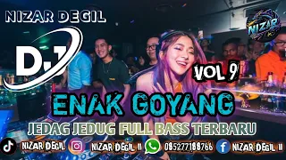 enak goyang vol 9 jedag jedug full bass terbaru remix