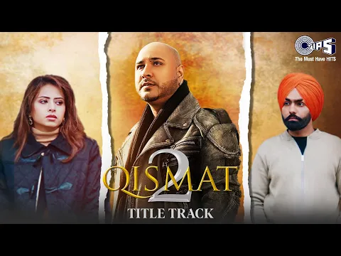 Download MP3 Qismat 2 Title Track (Full Video) | Ammy Virk | Sargun Mehta | B Praak | Jaani | Tips Punjabi