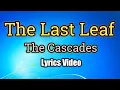 Lagu The Last Leaf - The Cascades (Lyrics Video)