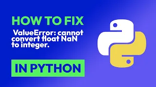 How to fix ValueError cannot convert float NaN to integer in Python