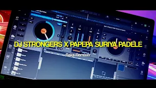 Download DJ STRONGERS X PAPEPA SURIYA PADELE MP3