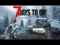 Download Lagu Working on the Snow Biome Badge ! 7 Days to Die v2.0 Major Update Storms Brewing