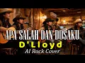 Lagu APA SALAH DOSAKU - D'Lloyd || AI ROCK COVER