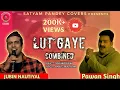 Download Lagu Lut Gaye || Combined || Jubin Nautiyal || Pawan Singh || Satyam Pandey Covers