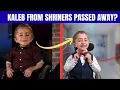 Is Kaleb From Shriners Still Alive In 2026