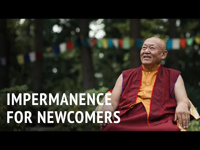 Impermanence for Newcomers | Drikung Chetsang Rinpoche