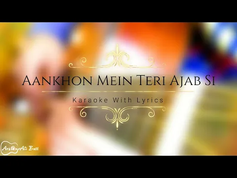 Download MP3 Aankhon Mein Teri Ajab Si | Karaoke With Lyrics