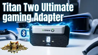 Titan Two Adapter 2026 First Impressions