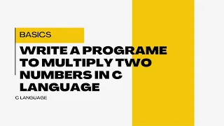 write a programe to multiply two numbers in c language