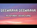 Lagu Deewaana Deewaana (Lyrics) - Tere Ishk Mein | AR Rahman, Irshad K | Dhanush, Kriti S 