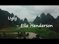 Ella Henderson – Ugly Lyrics