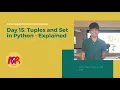 Day 15 Tuples and Set in Python - Explained Day 15