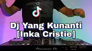 Download DJ YANG KUNANTI [INKA CHRISTIE] REMIX VIRAL TIKTOK TERBARU FULL BASS 2021 MP3