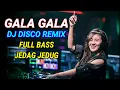 Lagu GALA GALA - DJ DISCO REMIX - FULL BASS MANTAP - COCOK BUAT DI MOBIL