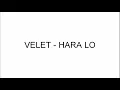 VELET - HARA LO