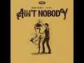 Ain't Nobody