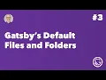 Gatsby Gatsby s Default Files and Folders
