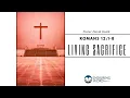 Living Sacrifices Romans 12 1-8