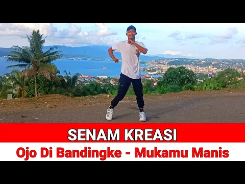 Download MP3 Senam Kreasi - Ojo di Bandingke _ Mukamu Manis _ Siko Bagi Duo